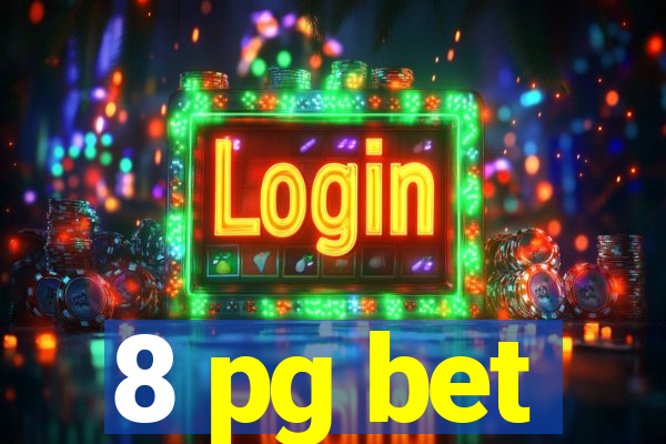 8 pg bet